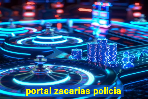 portal zacarias policia